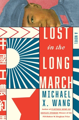 Lost in the Long March by Wang, Michael X.