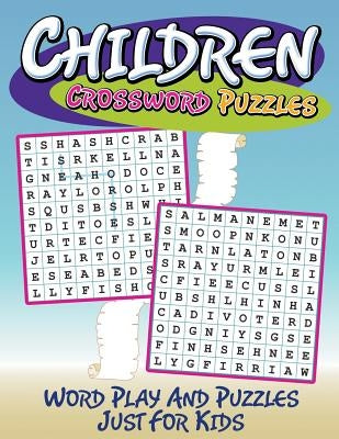 Children Crossword Puzzles: Word Play And Puzzles Just For Kids by Speedy Publishing LLC