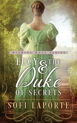 Lucy and the Duke of Secrets: A Sweet Regency Romance by Laporte