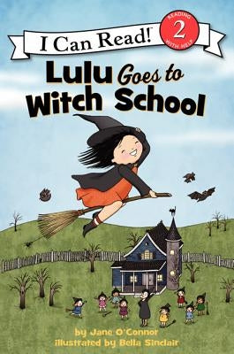 Lulu Goes to Witch School by O'Connor, Jane