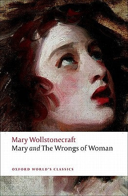 Mary and the Wrongs of Woman by Wollstonecraft, Mary
