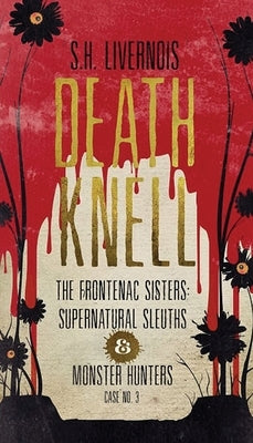 Death Knell: Case No. 3 by Livernois, S. H.