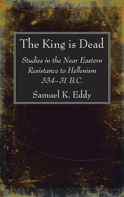 The King is Dead by Eddy, Samuel K.