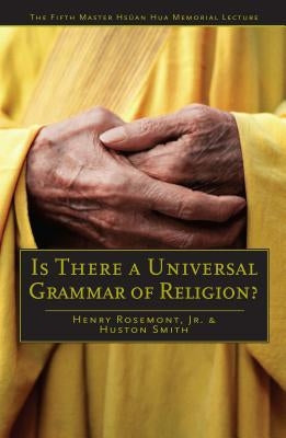 Is There a Universal Grammar of Religion? by Rosemont, Henry
