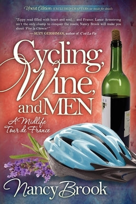 Cycling, Wine, and Men: A Midlife Tour de France by Brook, Nancy