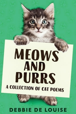 Meows and Purrs: A Collection Of Cat Poems by De Louise, Debbie