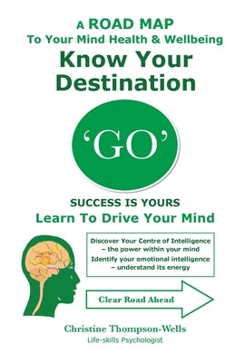 'GO' Success Is Yours - Know Your Destination by Thompson-Wells, Christine
