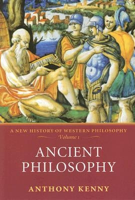 Ancient Philosophy by Kenny, Anthony