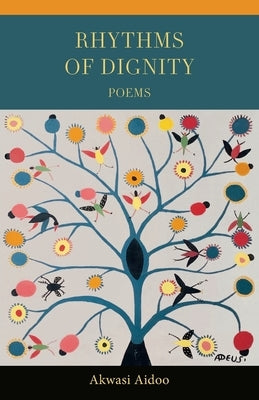 Rhythms of Dignity by Aidoo, Akwasi