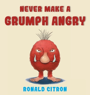 Never make a Grumph Angry by Citron, Ronald
