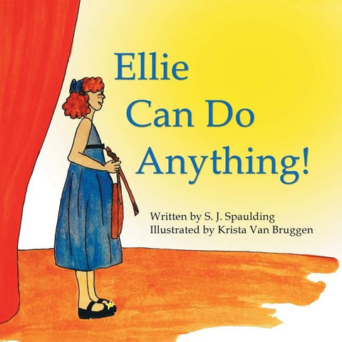 Ellie Can Do Anything! by Spaulding, S. J.