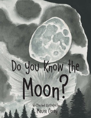 Do You Know the Moon? by Corey, Maura