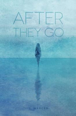 After They Go by Mercer, J.