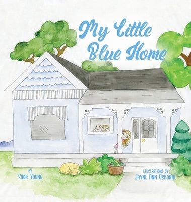 My Little Blue Home by Young, Sadie