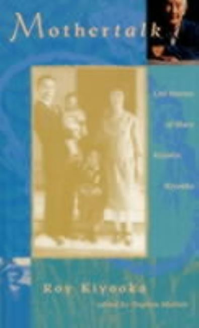Mothertalk: Life Stories of Mary Kiyoshi Kiyooka by Kiyooka, Roy