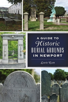 A Guide to Historic Burial Grounds in Newport by Keen, Lewis