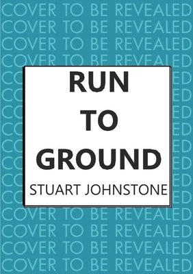 Run to Ground by Johnstone, Stuart
