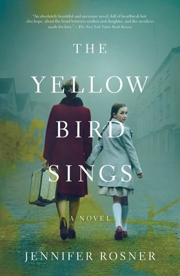 The Yellow Bird Sings by Rosner, Jennifer
