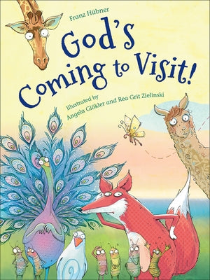 God's Coming to Visit! by Hübner, Franz