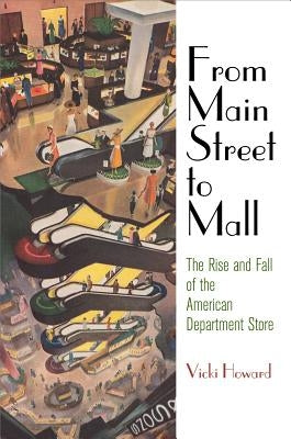 From Main Street to Mall by Howard, Vicki