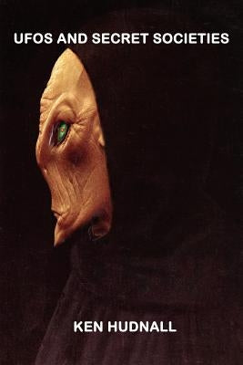 UFOs and Secret Societies by Hudnall, Ken