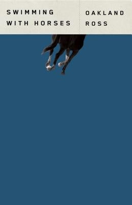 Swimming with Horses by Ross, Oakland