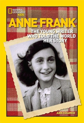 World History Biographies: Anne Frank: The Young Writer Who Told the World Her Story by Kramer, Ann