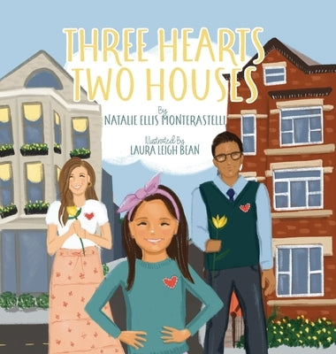 Three Hearts, Two Houses by Monterastelli, Natalie Ellis