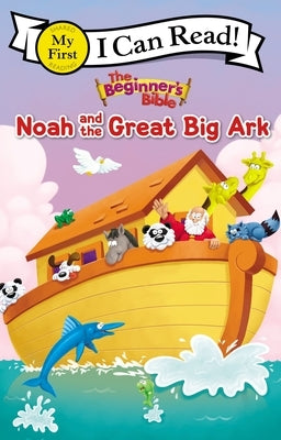 The Beginner's Bible Noah and the Great Big Ark: My First by Zondervan