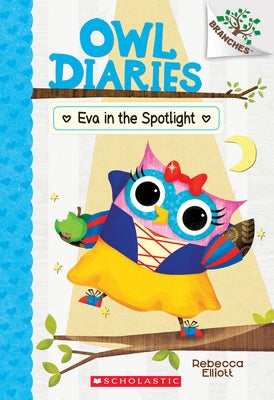 Eva in the Spotlight by Elliott, Rebecca