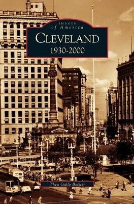 Cleveland, Ohio: 1930-2000 by Gallo Becker, Thea