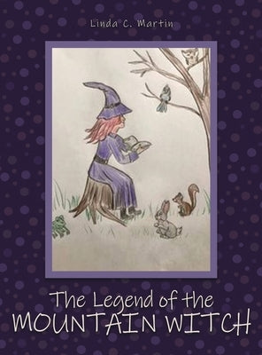 The Legend of the Mountain Witch by Martin, Linda C.