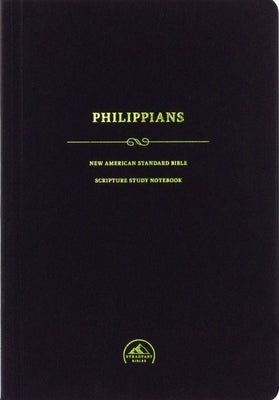 NASB Scripture Study Notebook: Philippians by Steadfast Bibles