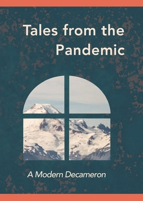 Tales from the Pandemic: A Modern Decameron by Beaumier, David