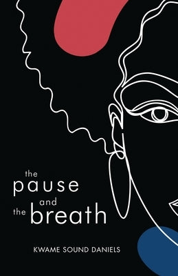 The pause and the breath by Daniels, Kwame Sound