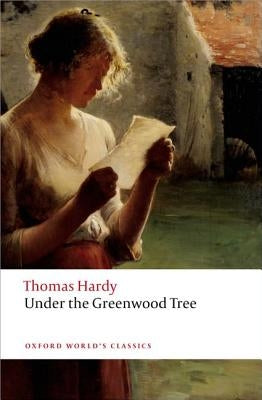 Under the Greenwood Tree by Hardy, Thomas