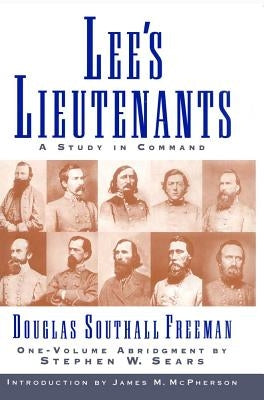 Lees Lieutenants 3 Volume Abridged: A Study in Command by Freeman, Douglas Southall