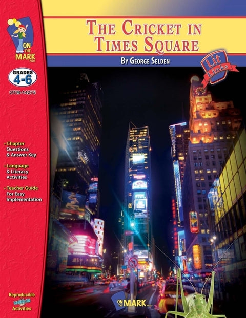 The Cricket in Times Square, by George Selden Lit Link Grades 4-6 by Reed, Nat