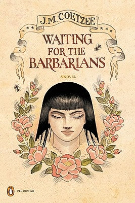 Waiting for the Barbarians: A Novel (Penguin Ink) by Coetzee, J. M.