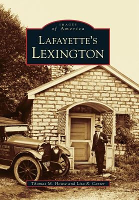 Lafayette's Lexington by House, Thomas M.