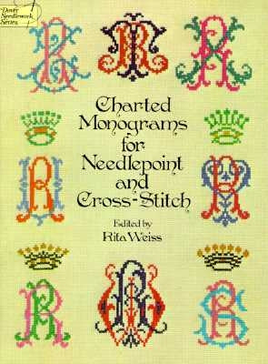 Charted Monograms for Needlepoint and Cross-Stitch by Weiss, Rita