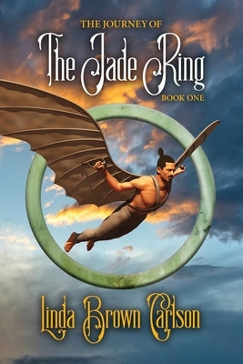 The Journey of The Jade Ring, Book One by Carlson, Linda B.