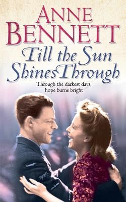 Till the Sun Shines Through by Bennett, Anne