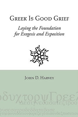 Greek Is Good Grief by Harvey, John D.