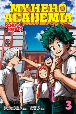 My Hero Academia: School Briefs, Vol. 3, Volume 3: Dorm Days by Horikoshi, Kohei