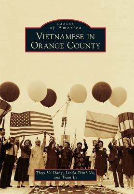 Vietnamese in Orange County by Dang, Thuy Vo