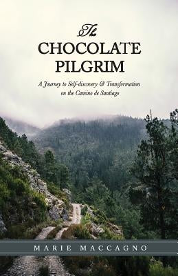 The Chocolate Pilgrim by Maccagno, Marie