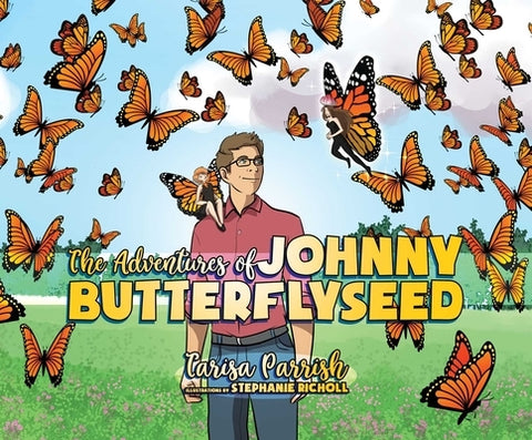 The Adventures of Johnny Butterflyseed by Parrish, Tarisa