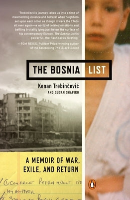 The Bosnia List: A Memoir of War, Exile, and Return by Trebincevic, Kenan