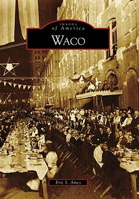 Waco by Ames, Eric S.